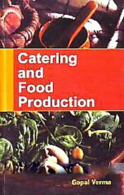 Catering And Food Production【電子書籍】[ Gopal Verma ]