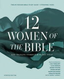 Twelve Women of the Bible Study Guide plus Streaming Video, Updated Edition