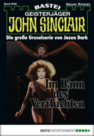 John Sinclair 696 Im Bann des Verfluchten (1. Teil)【電子書籍】[ Jason Dark ]