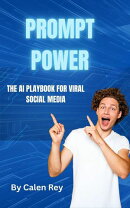 Prompt Power - The AI playbook for viral social media