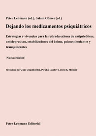 Dejando los medicamentos psiqui?tricos Estrategias y vivencias para la retirada exitosa de antipsic?ticos, antidepresivos, estabilizadores del ?nimo, psicoestimulantes y tranquilizantes (Nueva edici?n)【電子書籍】[ Peter Lehmann (ed.) ]