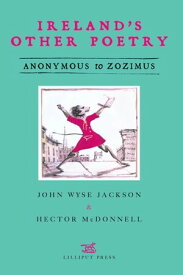 Ireland's Other Poetry Anonymous to Zozimus【電子書籍】