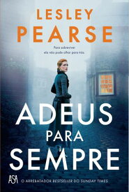 Adeus Para Sempre【電子書籍】[ Lesley Pearse ]