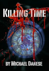 Killing Time【電子書籍】[ Michael Danese ]