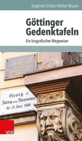G?ttinger Gedenktafeln Ein biografischer Wegweiser【電子書籍】[ Siegfried Sch?tz ]
