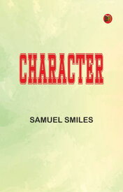 Character 【電子書籍】[ Samuel Smiles ]