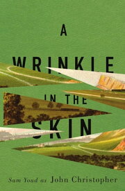 A Wrinkle in the Skin【電子書籍】[ John Christopher ]