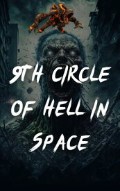 9th circle of hell in space【電子書籍】[ Kevin West ]