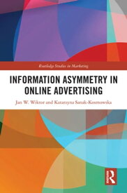 Information Asymmetry in Online Advertising【電子書籍】[ Jan W. Wiktor ]