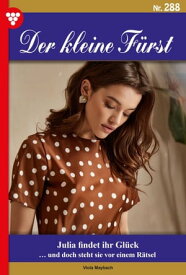 Julia findet ihr Gl?ck Der kleine F?rst 288 ? Adelsroman【電子書籍】[ Viola Maybach ]