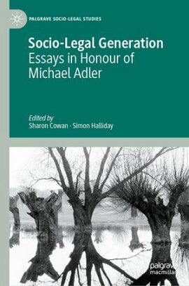Socio-Legal Generation Essays in Honour of Michael Adler
