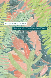 Shadow of a Cloud but No Cloud【電子書籍】[ Killarney Clary ]