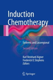 Induction Chemotherapy Systemic and Locoregional【電子書籍】