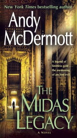 The Midas Legacy A Novel【電子書籍】[ Andy McDermott ]