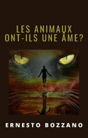 Les animaux ont-ils une ?me? (traduit)【電子書籍】[ Ernesto Bozzano ]