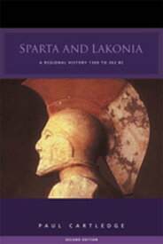 Sparta and Lakonia A Regional History 1300-362 BC【電子書籍】[ Paul Cartledge ]