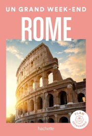 Rome Guide Un Grand Week-end【電子書籍】[ Collectif ]