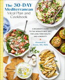The 30-Day Mediterranean Meal Plan and Cookbook