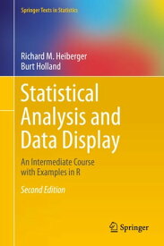 Statistical Analysis and Data Display An Intermediate Course with Examples in R【電子書籍】[ Richard M. Heiberger ]