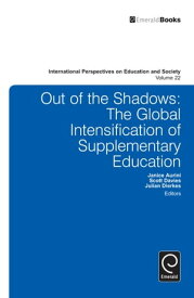 Out of the Shadows The Global Intensification of Supplementary Education【電子書籍】