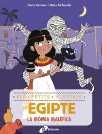 Els petits misteris d'Egipte, 2. La m?mia mal?fica Primers lectors【電子書籍】[ Pierre Gemme ]
