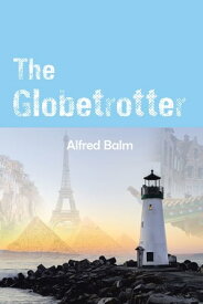 The Globetrotter【電子書籍】[ Alfred Balm ]