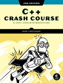 C++ Crash Course, 2nd Edition A Fast-Paced Introduction【電子書籍】[ Joshua Lospinoso ]