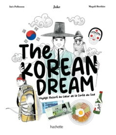 The Korean Dream Explorez la culture cor?enne avec Jake【電子書籍】[ Jake ]