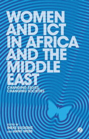 Women and ICT in Africa and the Middle East Changing Selves, Changing Societies【電子書籍】
