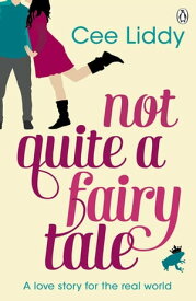 Not Quite a Fairytale【電子書籍】[ Cee Liddy ]