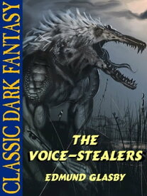 The Voice-Stealers【電子書籍】[ Edmund Glasby ]