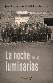 La noche de las luminarias【電子書籍】[ Jos? Francisco Rodil Lombard?a ]