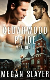 Cedarwood Pride: Part One: A Box Set【電子書籍】[ Megan Slayer ]
