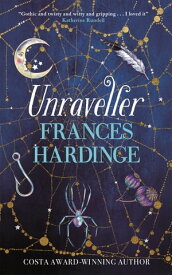 Unraveller The must-read fantasy from Costa-Award winning author Frances Hardinge【電子書籍】[ Frances Hardinge ]