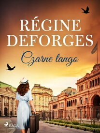 Czarne tango【電子書籍】[ R?gine Deforges ]