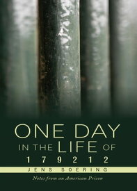 One Day in the Life of 179212 Notes from an American Prison【電子書籍】[ Jens Soering ]