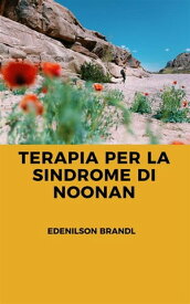 Terapia per la Sindrome di Noonan【電子書籍】[ Edenilson Brandl ]
