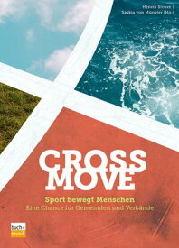 CrossMove Sport bewegt Menschen ? eine Chance f?r Gemeinden und Verb?nde【電子書籍】