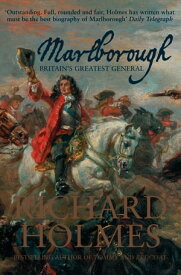 Marlborough: Britain’s Greatest General (Text Only)【電子書籍】[ Richard Holmes ]