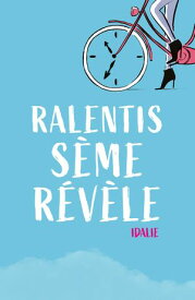 Ralentis. S?me. R?v?le.【電子書籍】[ IDALIE ]