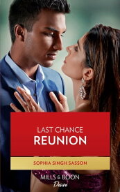 Last Chance Reunion (Nights at the Mahal, Book 3) (Mills & Boon Desire)【電子書籍】[ Sophia Singh Sasson ]