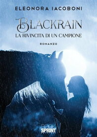 Blackrain - La rivincita di un campione【電子書籍】[ Eleonora Iacoboni ]