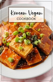 Korean Vegan Cookbook A compilation of delicious vegan recipes from the Korean kitchen.【電子書籍】[ Jaymany ]