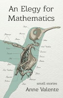 Elegy For Mathematics, An