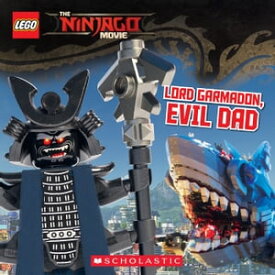 Lord Garmadon, Evil Dad (The LEGO Ninjago Movie: Storybook)【電子書籍】[ Michael Petranek ]