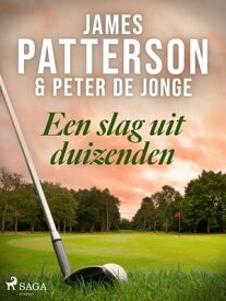 Een slag uit duizenden【電子書籍】[ James Patterson ]