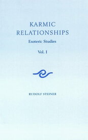 Karmic Relationships: Volume 1 Esoteric Studies【電子書籍】[ Rudolf Steiner ]