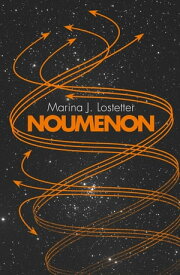 Noumenon (Noumenon, Book 1)【電子書籍】[ Marina J. Lostetter ]