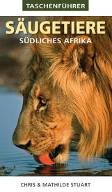 Taschenf?hrer: S?ugetiere S?dliches Afrika【電子書籍】[ Chris Stuart ]