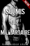 Soumis Au Miliardaire: (New Adulte MM, Gay, Entre Hommes, M/M, Tabou)